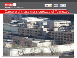 Carcere di massima sicurezza di Tolmezzo
8
 