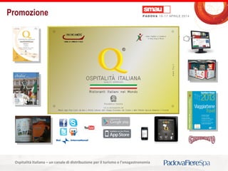 Titolo della presentazioneOspitalità Italiana – un canale di distribuzione per il turismo e l’enogastronomia
Promozione
 