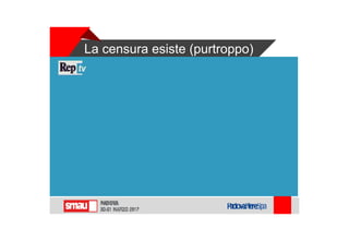 La censura esiste (purtroppo)
 