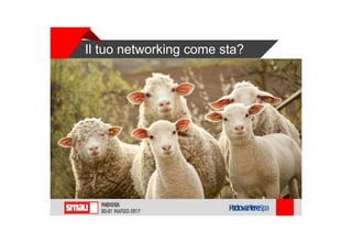 Il tuo networking come sta?
 