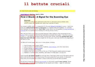 11 battute cruciali




http://www.useit.com/alertbox/nanocontent.html
 