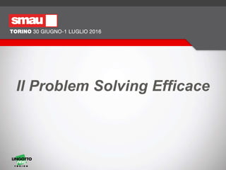 Il Problem Solving Efficace
 