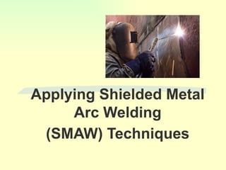 Comprehensive Guide to Shielded Metal Arc Welding (SMAW) Techniques and ...
