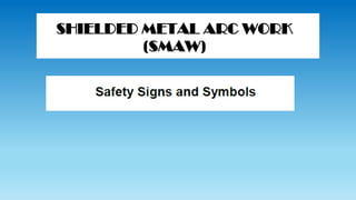 SMAW Safety signs and symbols.pptx