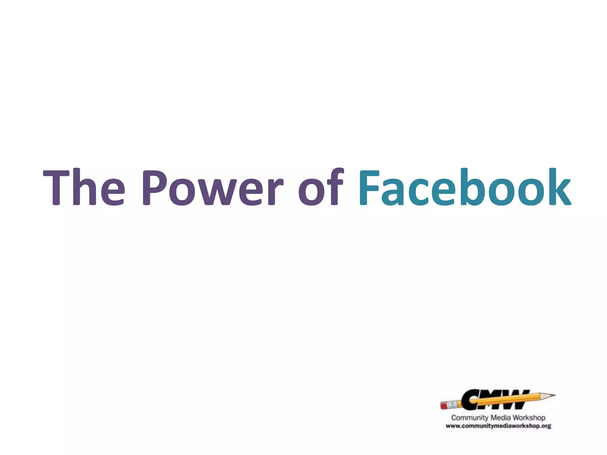 The Power of Facebook
 