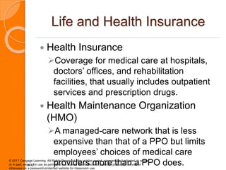 Life and Health Insurance
 Health Insurance
Coverage for medical care at hospitals,
doctors’ offices, and rehabilitation...
