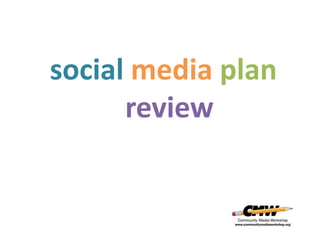 social media plan
      review
 