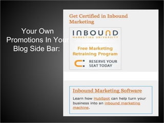 Your Own Promotions In Your Blog Side Bar:  