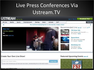Live Press Conferences Via Ustream.TV  