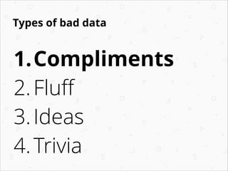 Compliments
Most meetings end
in a compliment.
Is that a good sign?
 