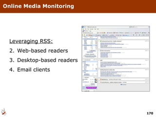 Online Media Monitoring Leveraging RSS: Web-based readers Desktop-based readers Email clients 