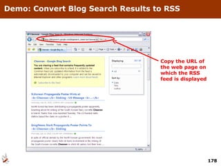 Demo: Convert Blog Search Results to RSS Copy the URL of the web page on which the RSS feed is displayed 
