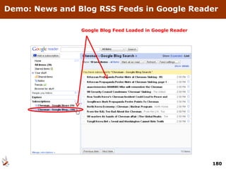 Demo: News and Blog RSS Feeds in Google Reader Google Blog Feed Loaded in Google Reader 