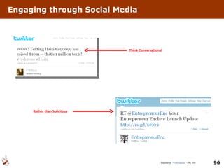 Engaging through Social Media Inspired by “ Trust Agents ” – Pg. 197 Think Conversational Rather than Solicitous 