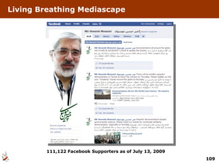Living Breathing Mediascape 111,122 Facebook Supporters as of July 13, 2009 