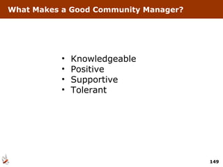 What Makes a Good Community Manager? Knowledgeable Positive Supportive Tolerant 