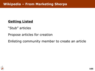 Wikipedia – From Marketing Sherpa Getting Listed “ Stub” articles Propose articles for creation Enlisting community member to create an article 