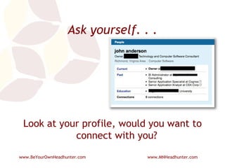 Ask yourself. . . Look at your profile, would you want to connect with you? 