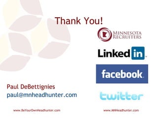 Thank You! Paul DeBettignies [email_address] 