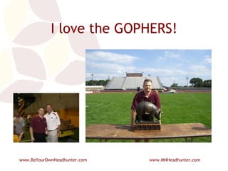 I love the GOPHERS! 