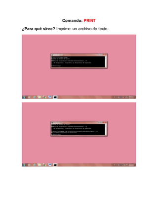 Comando: PRINT
¿Para qué sirve? Imprime un archivo de texto.
 