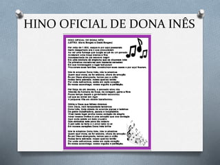 HINO OFICIAL DE DONA INÊS
 