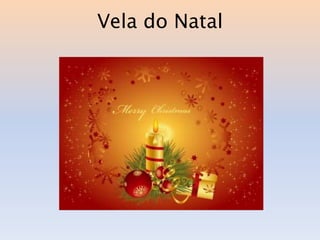 Vela do Natal
 
