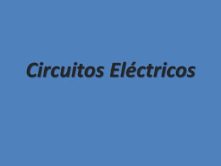 Circuitos Eléctricos
