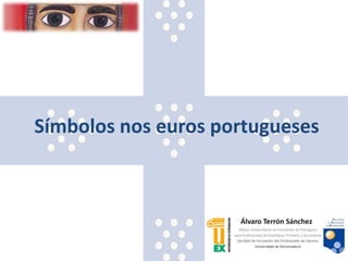 Símbolos nos euros portugueses

 