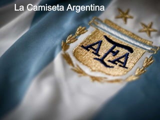 La Camiseta Argentina
 