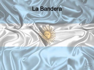La Bandera
 
