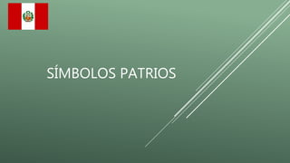 SÍMBOLOS PATRIOS
 