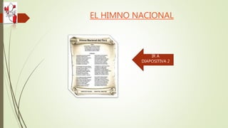 EL HIMNO NACIONAL
IR A
DIAPOSITIVA 2
 