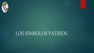 LOS SIMBOLOS PATRIOS
 
