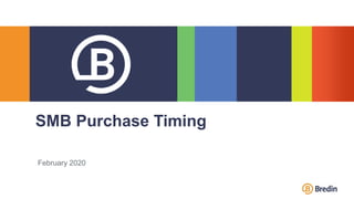 February 2020
SMB Purchase Timing
 