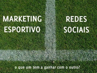 Marketing Esportivo + Redes Sociais