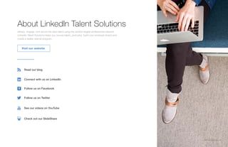 SMB Recruiting Trends | 28
About LinkedIn Talent Solutions
Attract, engage, and recruit the best talent using the world’s largest professional network.
LinkedIn Talent Solutions helps you source talent, post jobs, build your employer brand and
create a stellar referral program.
Visit our website
Read our blog
Follow us on Facebook
Connect with us on LinkedIn
See our videos on YouTube
Follow us on Twitter
Check out our SlideShare
 