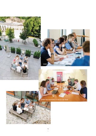 ~
12
SMBS Terrasse mit Blick zum Festspielhaus
SMBS Kolleg
SMBS Räumlichkeiten im Herzen der Stadt
SMBS Innenhof
 