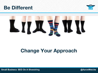 Be Different Change Your Approach 