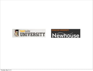 Thursday, May 16, 13
 