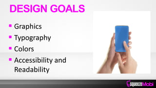  Graphics
 Typography
 Colors
 Accessibility and
Readability
DESIGN GOALS
 