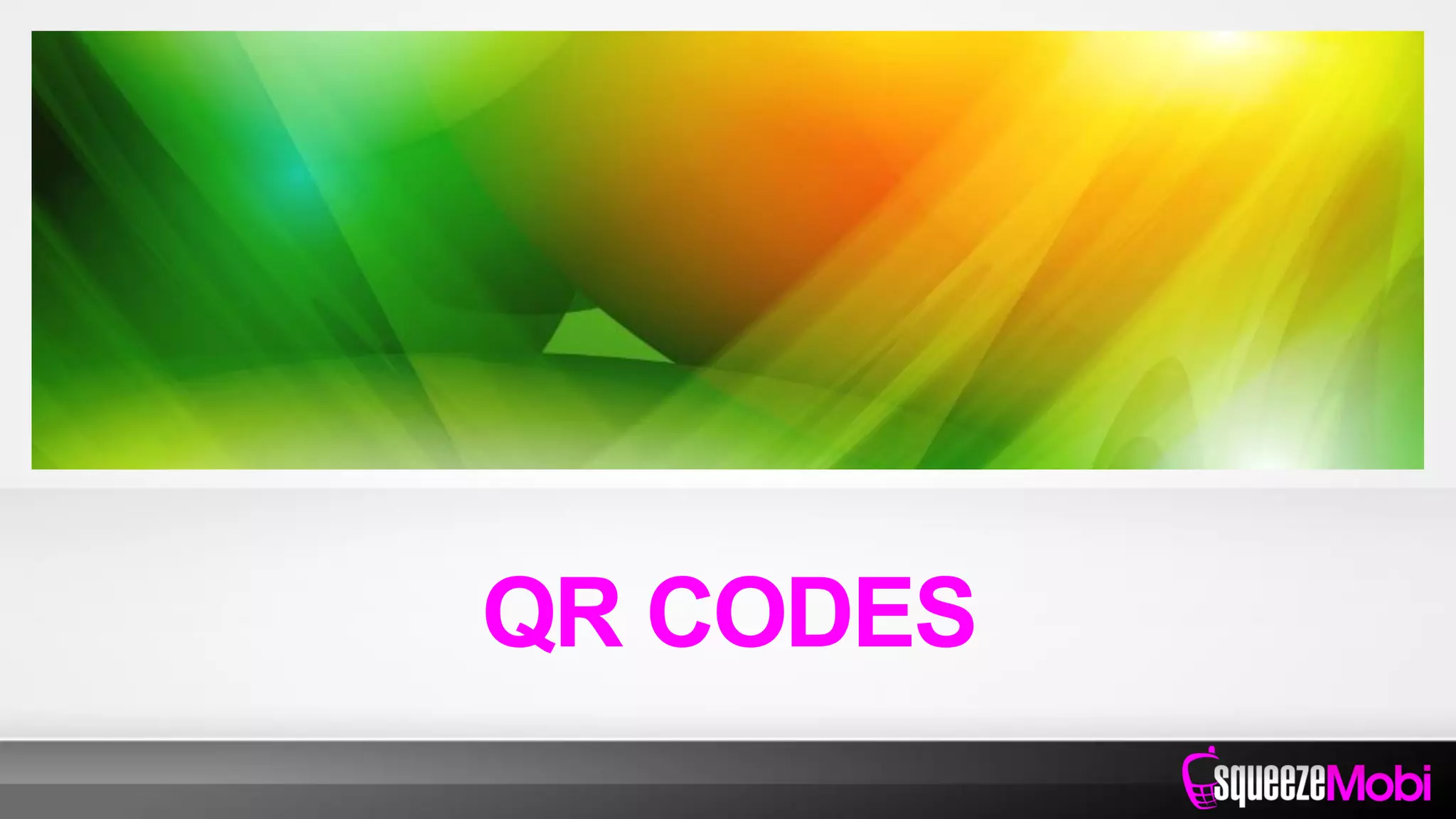 QR CODES
 