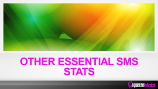 OTHER ESSENTIAL SMS
STATS
 
