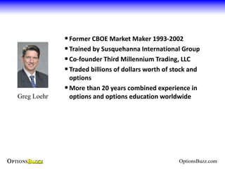 • Former CBOE Market Maker 1993-2002
             • Trained by Susquehanna International Group
             • Co-founder T...