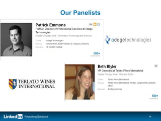 Our Panelists




Recruiting Solutions                   14
 