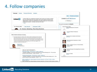 4. Follow companies




    Recruiting Solutions   19
 