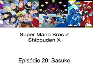 Episódio 20: Sasuke 