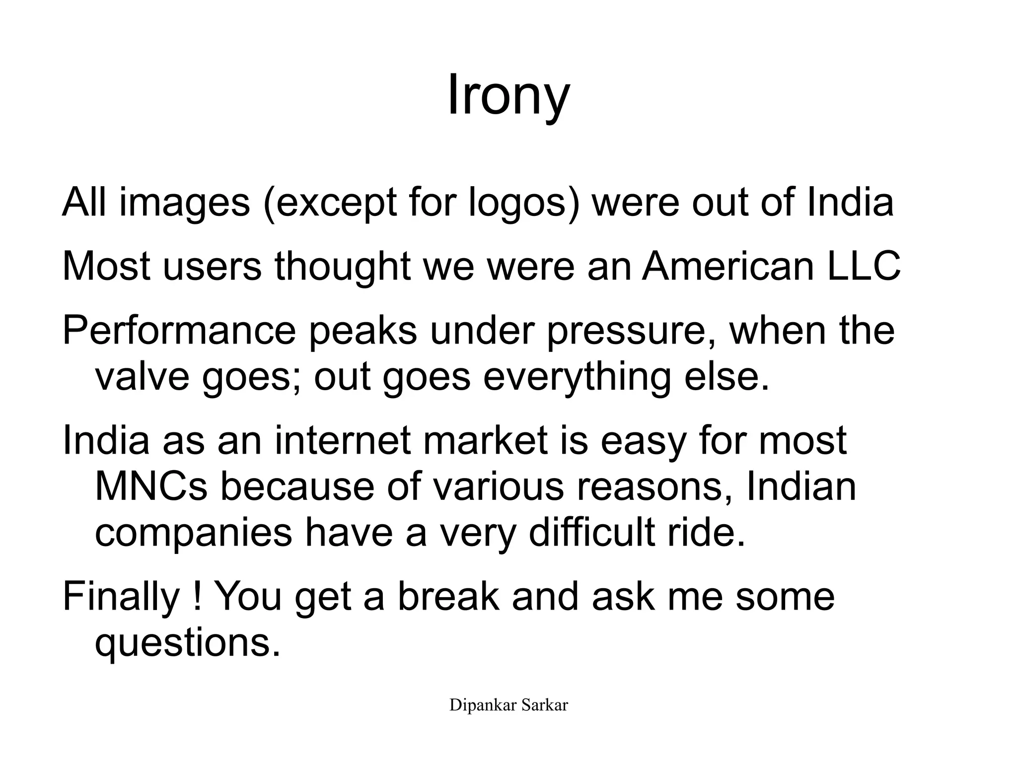 Irony All images (except for logos) were out of India 