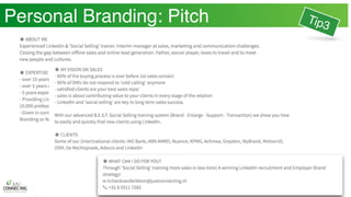 Personal Branding: Pitch Tip3
1. P.P.I - Persoonlijke Professionele Introductie
2. Waar ligt jouw Kennis en Expertise?
3. Wat is jouw ambitie, drive of visie?
4. Wat kun jij vanuit jouw huidige functie voor mij betekenen?
5. Call-To-Action
 