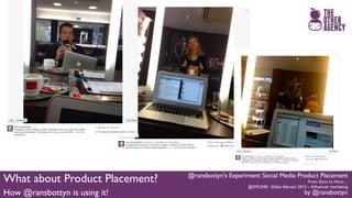 #Smc040 @ransbottyn's Experiment: Social Media Product Placement Slide 102